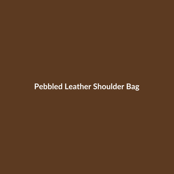 Pebbled Leather Shoulder Bag